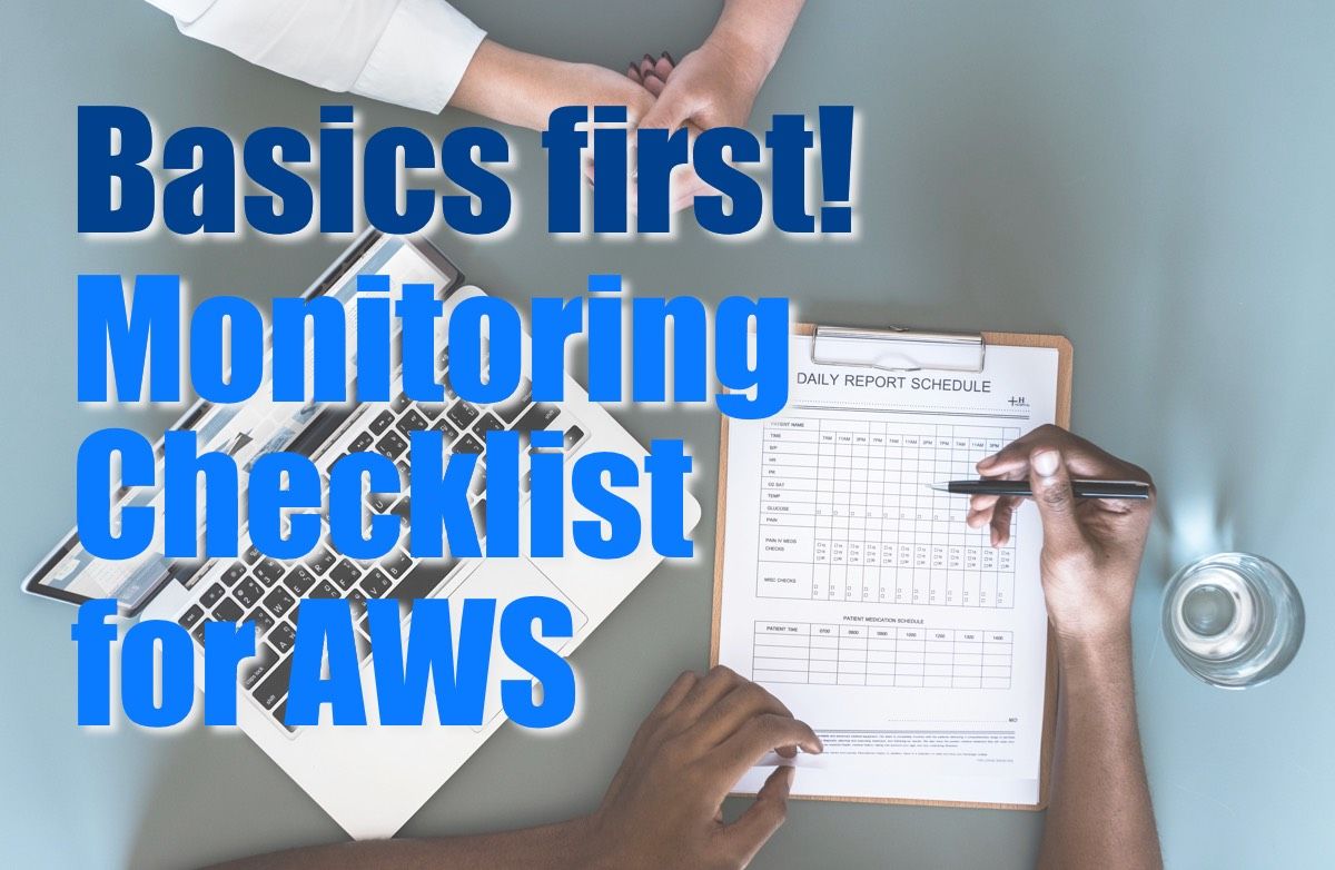 Basics first! Checklist for monitoring AWS.